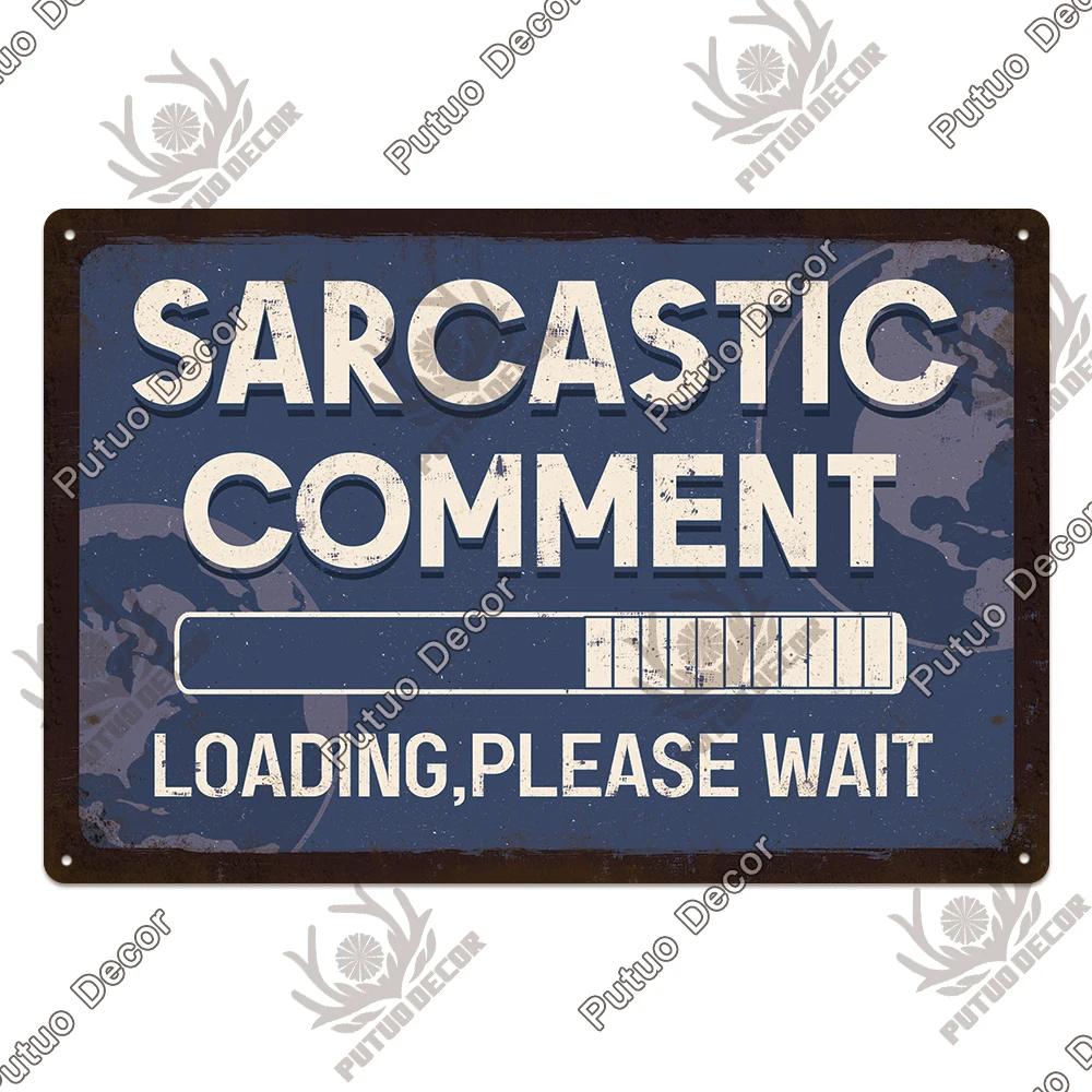 Putuo Decor Funny Sarcastic Vintage Posters Tin Signs Retro Plaque Metal Plate Wall Art Decor for Home Living Room Unique Gift