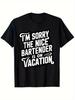 Funny Bartender T-Shirt for Men with I'm Sorry
