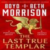 The Last True Templar by Beth Morrison Paperback Book 9781801108706