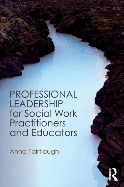 The Professional Leadership for Social Work Practitioners and Educators Book