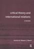 The Critical Theory and International Relations : A Reader Book