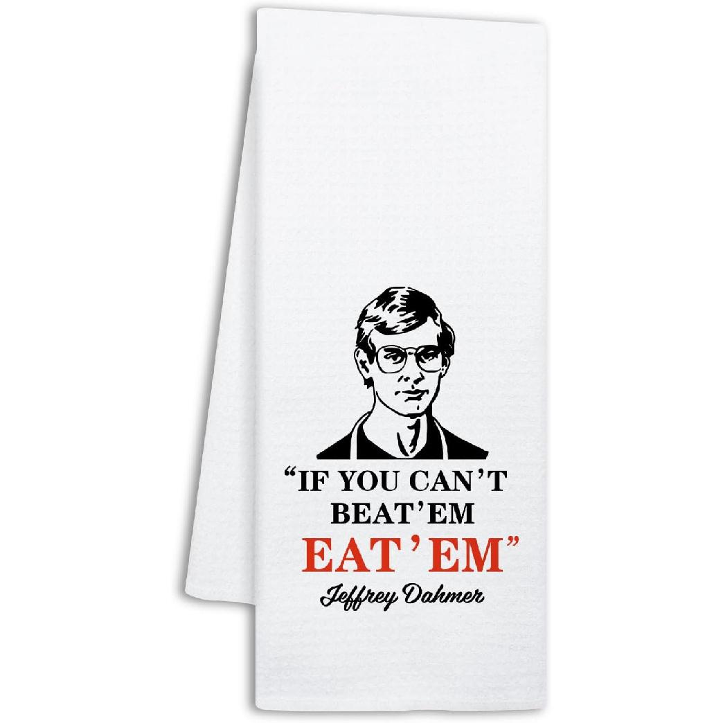 Funny Jeffrey Dahmer Kitchen Towels, If You Can t Beat Em Eat Em, Humorous Saying Dish Towels for Kitchen Decor, Horror Lover Gifts, New Home