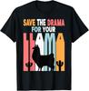 Save the Drama for Your LLama Funny Sarcastic Women's Girls T-Shirt Unisex T-Shirt
