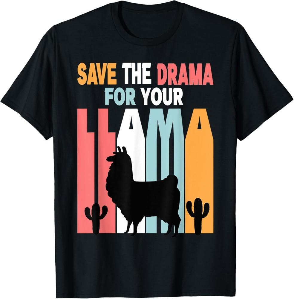 Save the Drama for Your LLama Funny Sarcastic Women s Girls T-Shirt Unisex T-Shirt S