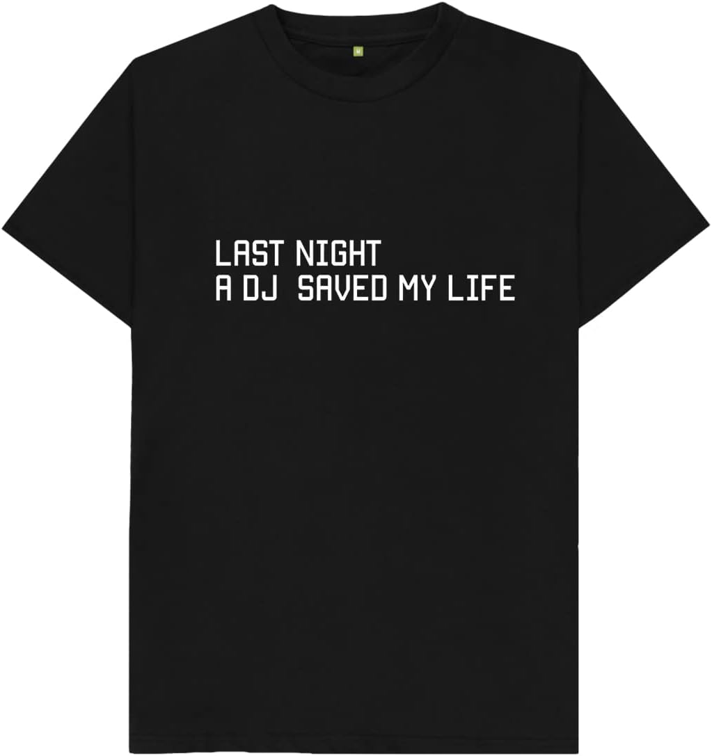 Last Night A DJ Saved My Life Kids Womens Mens T Shirt L