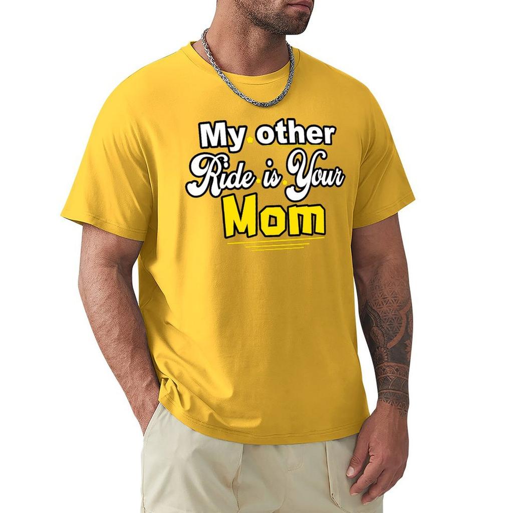 My Other Ride Is Your Mom T-Shirt Anime Stuff New Edition Big And Tall T Shirts For Men
