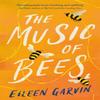 The Music of Bees by Eileen Garvin Paperback Book 9781472277855