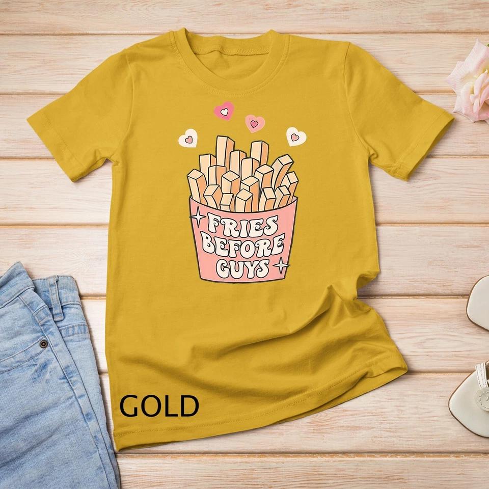 Fries before guys teenage girls dating valentine day shirt Unisex T-shirt 2 S