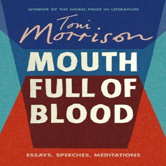 

A Mouth Full Of Blood By Toni Morrison Essays, Speeches, Meditations Paperback