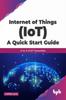 Libro Internet of Things (IoT) A Quick Start Guide : A To Z of IoT Essentials