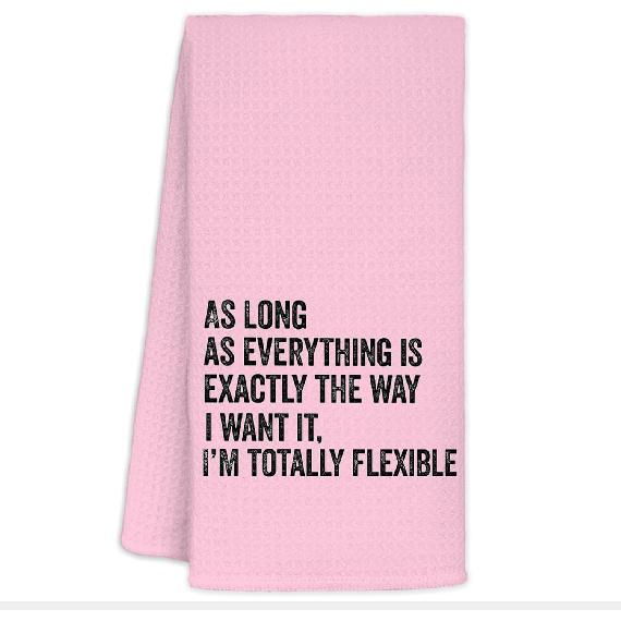 Funny Kitchen Towels - As Long As Everything is Exactly The Way I Want It I m Totally Flexible Decorative Hand Towels for Bathroom, Funny Dish Towels розовый