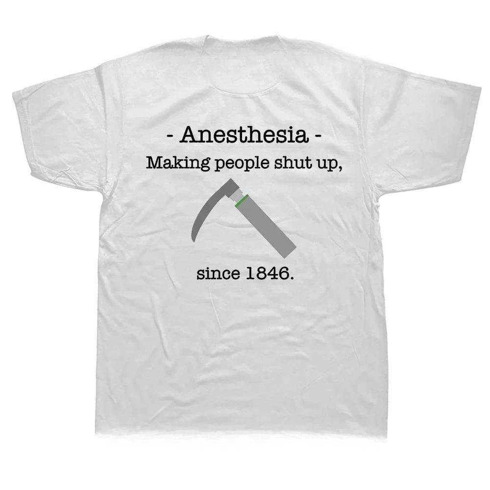 Anesthesia Making People Shut Up Men Women T Shirt Doctor Anaesthetist Gift Short Sleeve Summer Unisex Tshirts