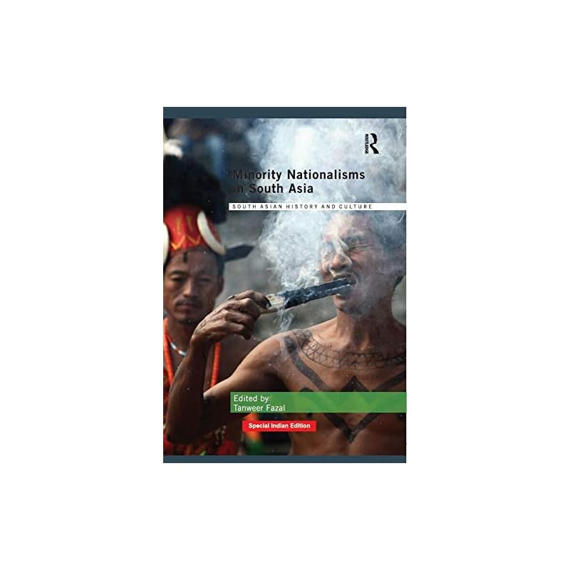 Minority Nationalisms in South Asia This volume examines the perspective of minority identities