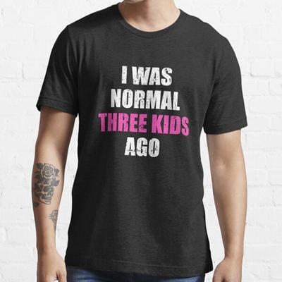 Plus Size S-3XL I Was Normal Three Kids Ago Printed T-shirt Men's Tops Fashion Clothes Tees