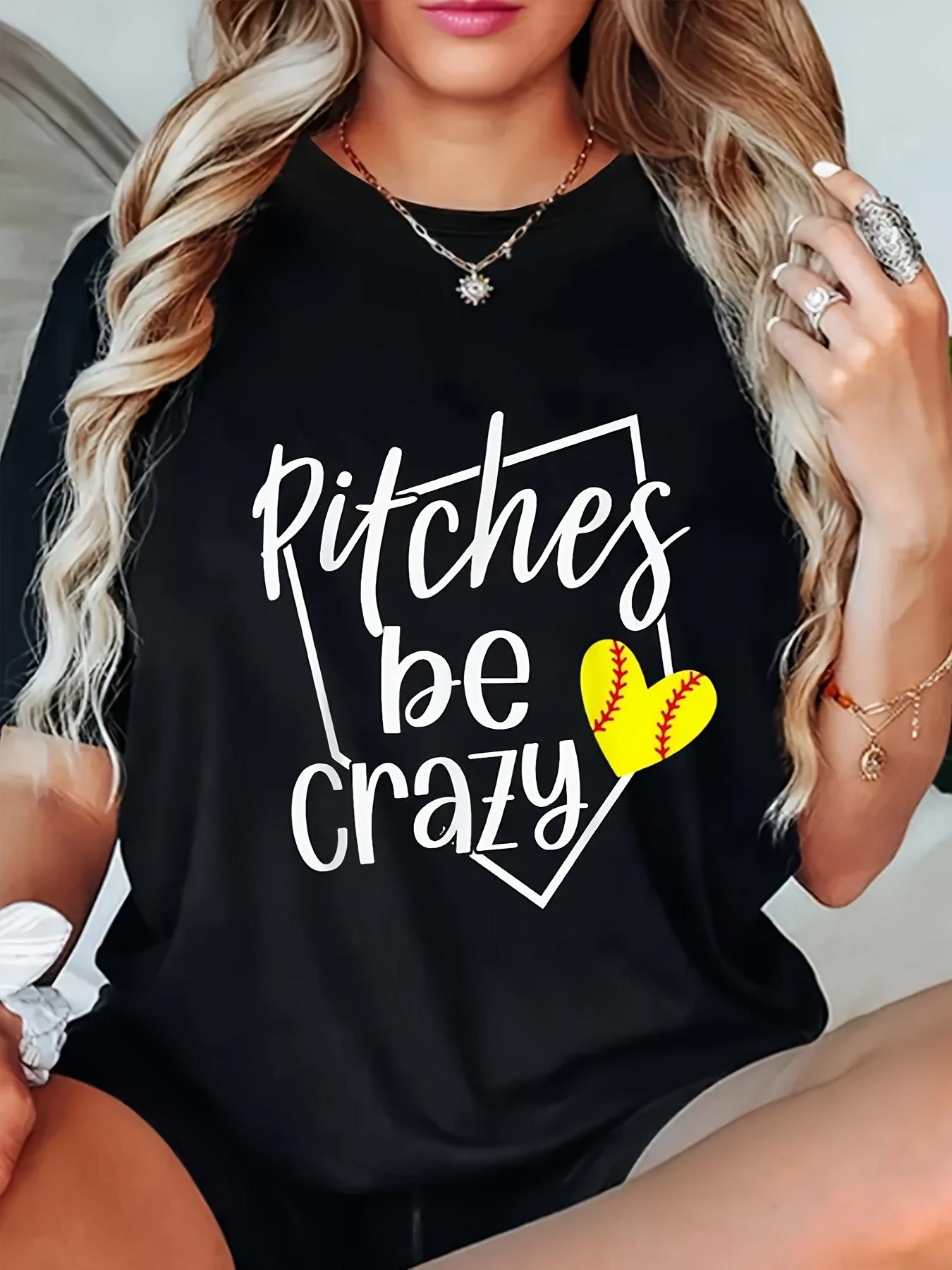 Pitches Be Crazy Softball Graphic T-shirt S