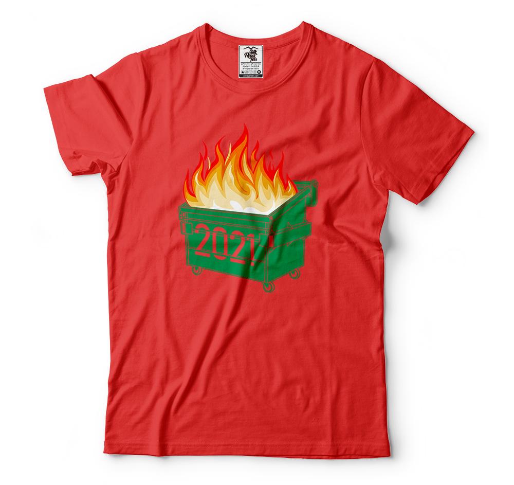 Funny T shirts Dumpster Fire 2021 Humor 2021 Shirts Funny 2021 Tee M