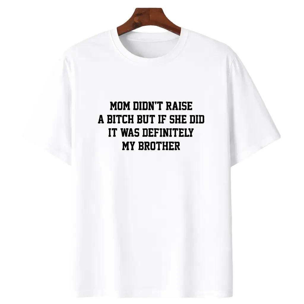 Mom Didn t Raise A But If She Did It Was Definitely My Brother Shirt, Funny Sibl XXL