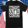 Straight Outta Consin Shirt Unisex T-Shirt