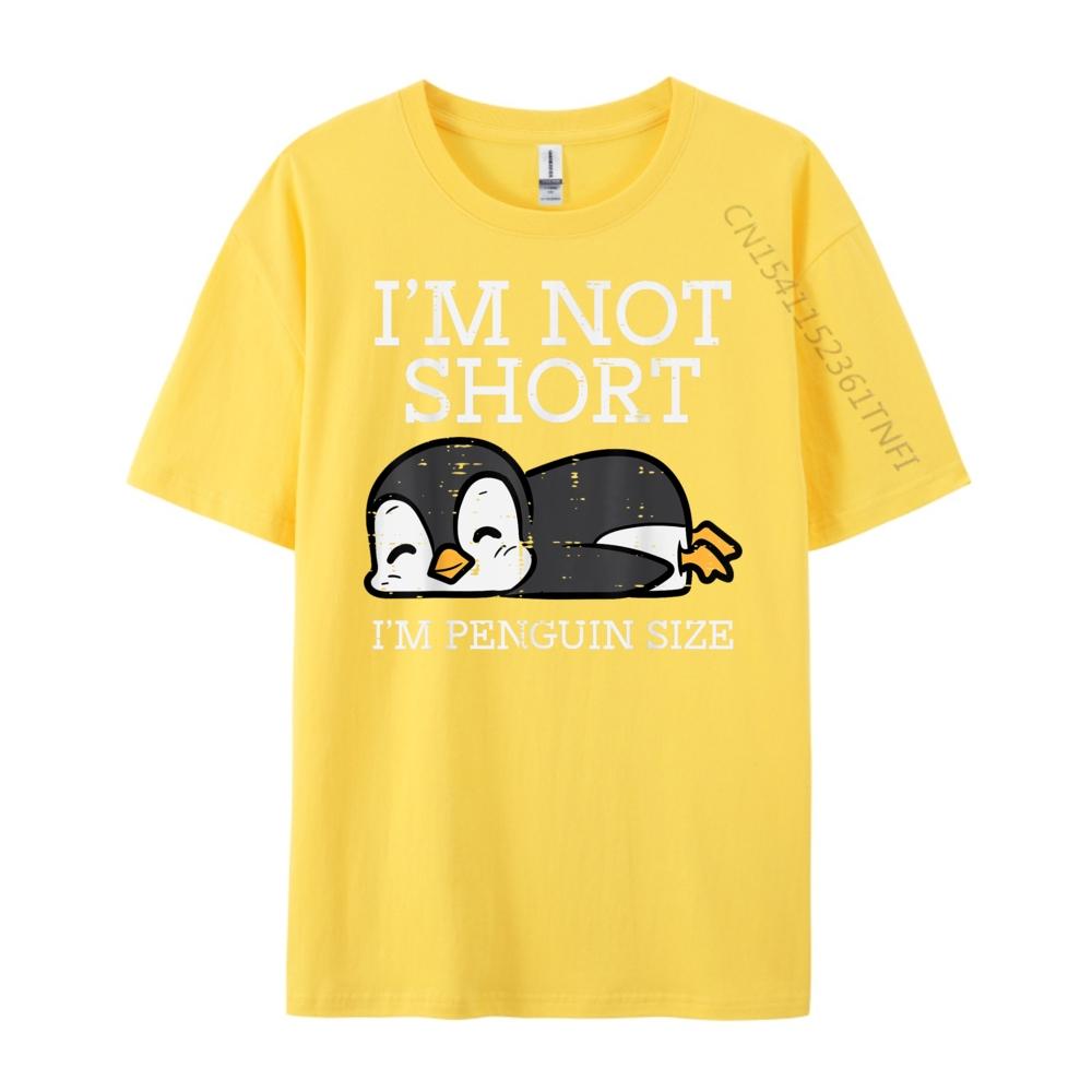 Im Not Short Penguin Size Height Unisexs Shirts Graphic Tee Camiseta Masculina T Shirt for Unisex Slogan Tees