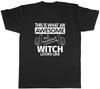 This Is What an Awesome and Amazing Witch Looks Like Mens Unisex T-Shirt Tee