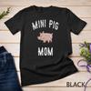 Mini Pig Mom Pet Farm Animals Unisex T-shirt