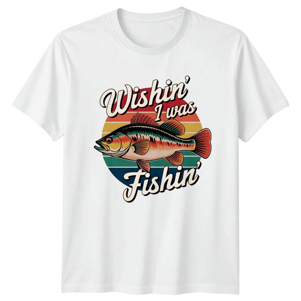 Wishin I Was Fishin TShirt Bass Fishing Fishing Birthday Gift For Him And Her S