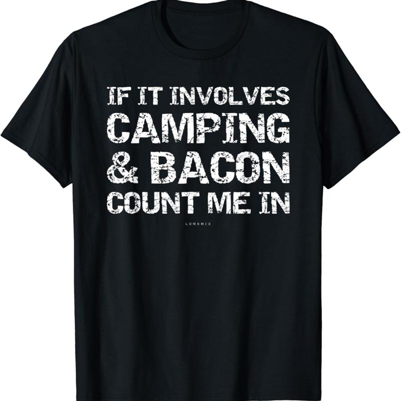 

Funny Camping T Shirt If Involves _ Bacon Count Me - Men s Summer Cotton Graphic Tee S разноцветный
