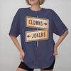 Direction Clowns To The Left Jokers To The Right Graphic Print T Shirts For Unisex Wounisex 100 Cotton Tee Shirt Clothing