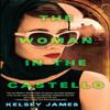The Woman In the Castello by Kelsey James Paperback Book 9781496742919