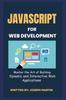 Kniha JavaScript For Web Development : Master the Art of Building Dynamic and Interactive Web Applications