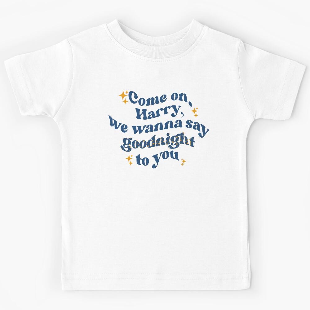 Tonight We Wanna Say Goodnight To You Lyrics Kids T-Shirt 160