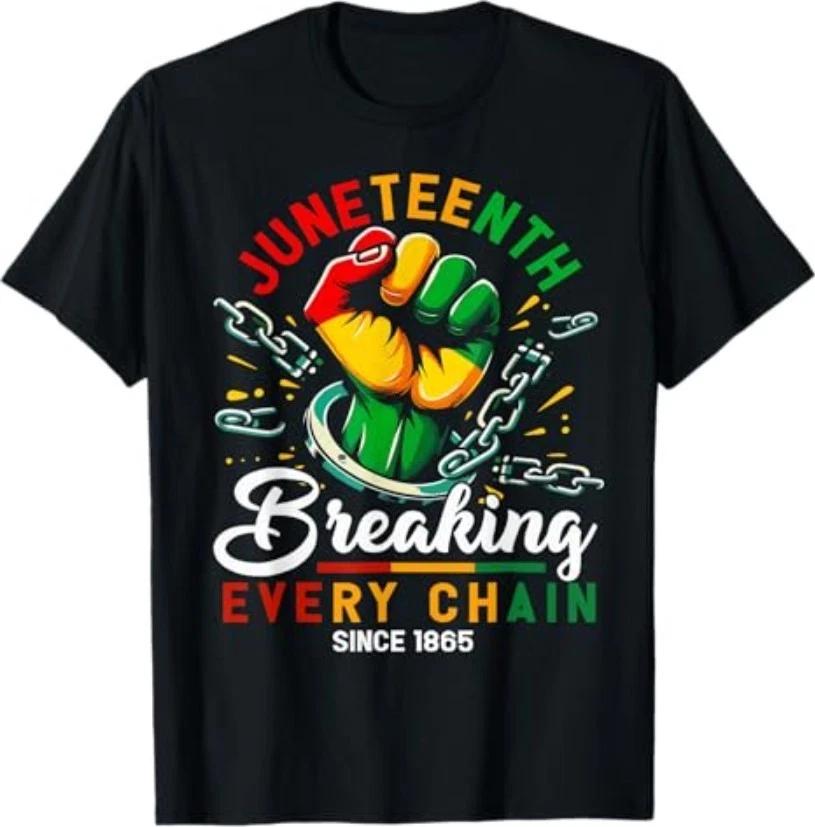 Breaking Every Chain Since 1865 Black Women Men Juneteenth T-Shirt XL