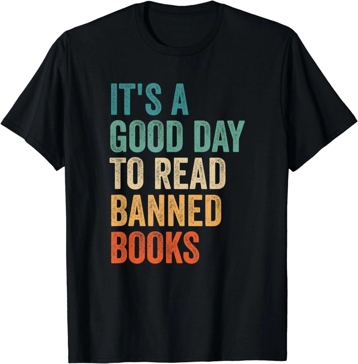 

It s A Good Day To Read Banned Books Bibliophile Bookish Unisex T-Shirt 2XL