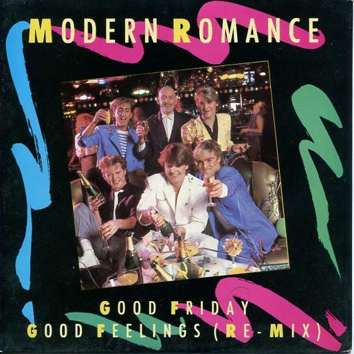 7inch Record MODERN ROMANCE - Good Friday / Good Feelings (Re-mix ROM4 WEA 1983 UK Pop Used