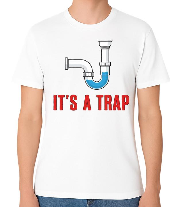 It’s a Trap Plumbing Pun Funny Unisex Graphic T-Shirt Plumber Humour Tee 2XL