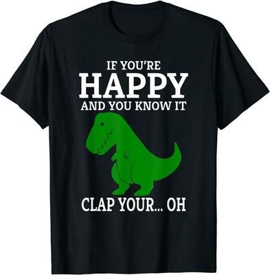 Funny Sayings If You'Re Happy Clap Your Oh Unisex T-Shirt