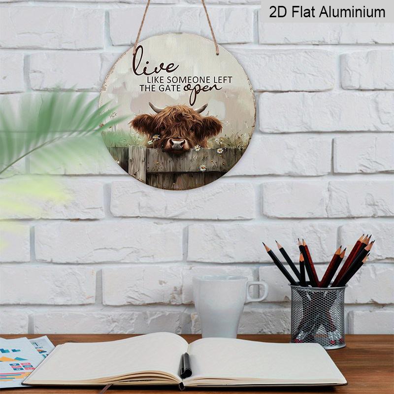 2D Flat, 1pc Print Metal Aluminum Sign, Vintage Wall Sign with Highland Cow & Daisies Design - Rustic "Live Like Someone Left the Gate Open" Quote