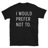 Ich würde es vorziehen, nicht - Slavoj Žižek T-Shirt