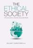 The The Ethical Society : A Framework For a Peaceful, Sustainable World Book