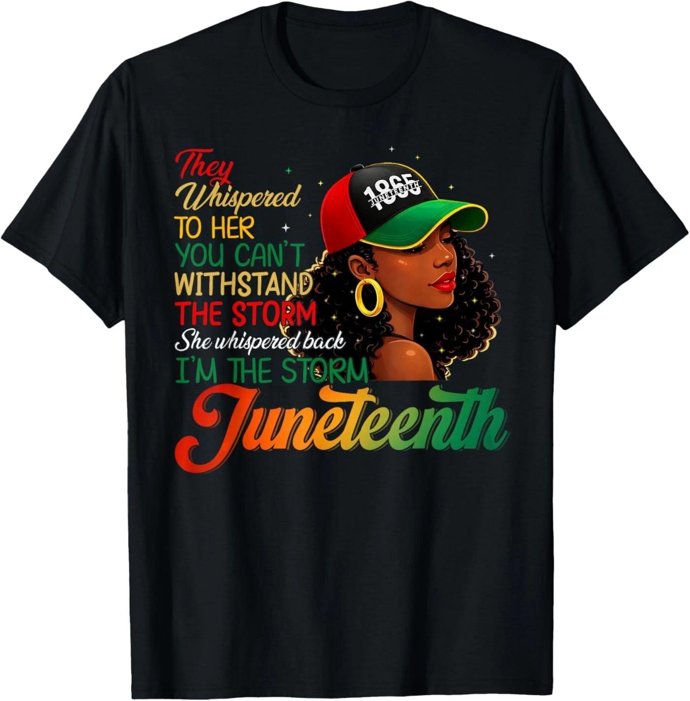 Juneteenth Shirts I m The Storm Black Women Black History T-Shirt L