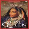 The Last Queen by Chitra Banerjee Divakaruni Paperback Book 9789354894152