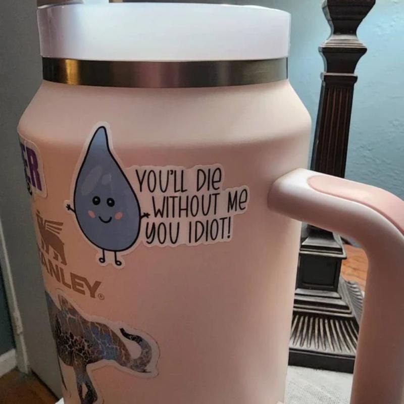 You'll Die Without Me | Drink Your Water | Waterproof Sticker | Hydroflask Sticker | Water Bottle Sticker | Laptop Sticker | Valajo Designs