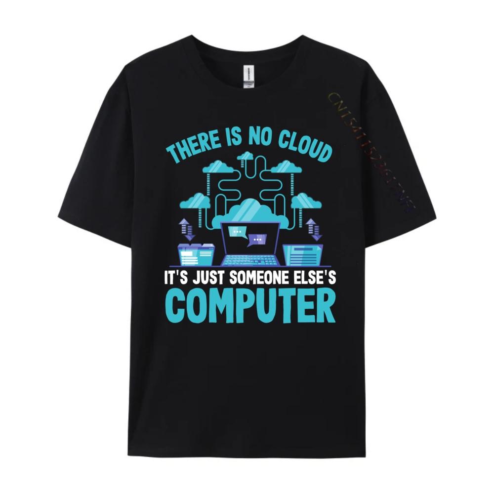 Funny There Is No Cloud It Just Someone Else Computer Brand T Shirt TShirt
