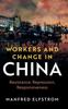 The Workers and Change In China : Resistance, Repression, Responsiveness Book