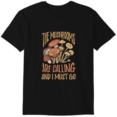 Die Pilze rufen, ich muss gehen T-Shirt, Lustiges Pilz-Shirt Klassisches T-Shirt