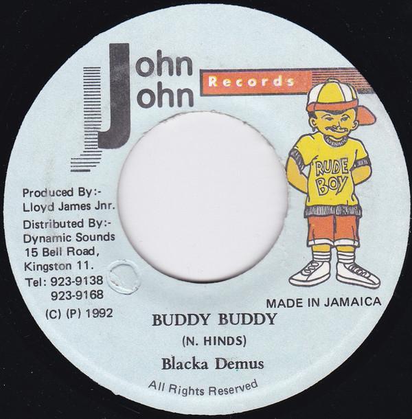 

7-дюймовая пластинка BLACKA DEMUS - Buddy Buddy NONE John John Recor 1992 Ямайка Регги, Ска и Даб Б/У