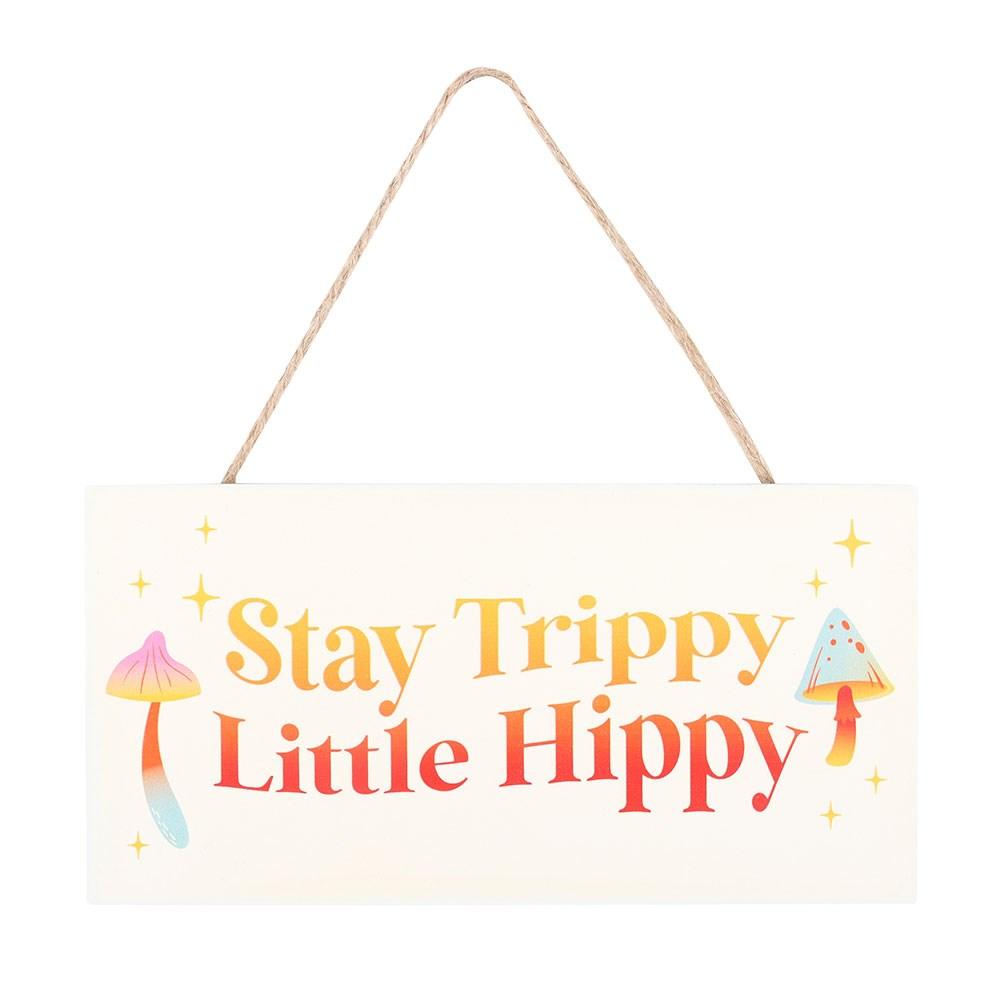 Something Different Stay Trippy, Little Hippy Hanging Sign