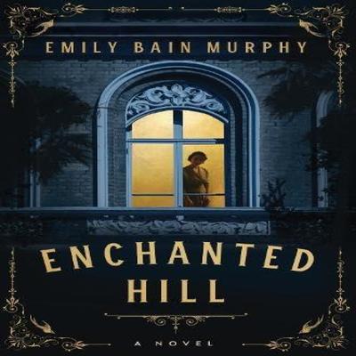 Enchanted Hill by Emily Bain Murphy Paperback Book 9781454955511