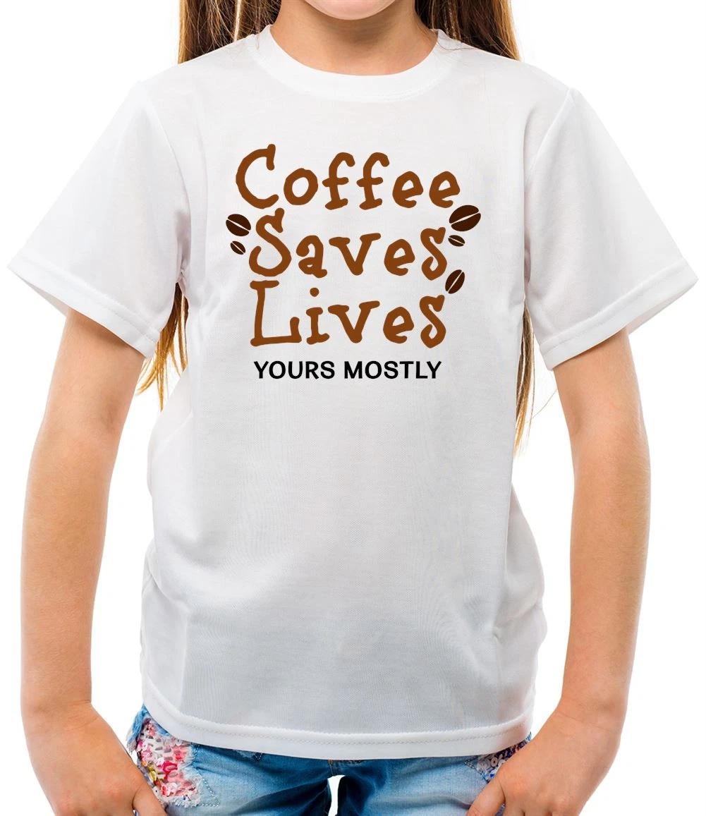 Coffee Saves Lives Yours Mostly - Kids T-Shirt - Funny Love Bean Latte 160