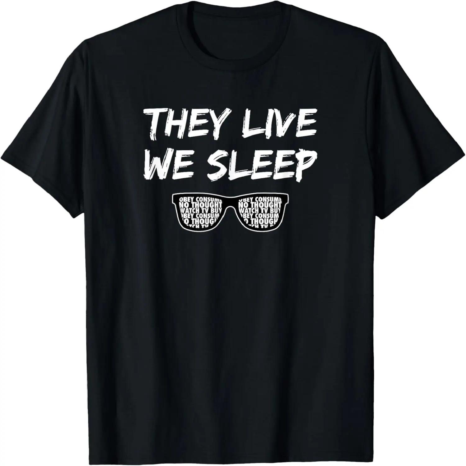 They Live We Sleep T Shirt T-Shirt S чёрный